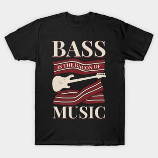 Bass Is The Bacon Of Music Bassist Gift T-Shirt